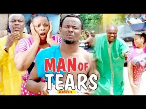 Video: MAN OF TEARS 1 - Latest Nigerian Nollywood Movies